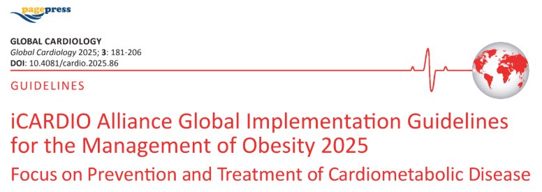 重新定义全球肥胖治疗：ICARDIO 2025指南发布，整合个体化治疗与“经济调整”策略国际CARDIO联盟近日发布了《2025年全球肥胖管理实施指南》，旨在应对全球医疗资源不均和实践标准不一的挑战
